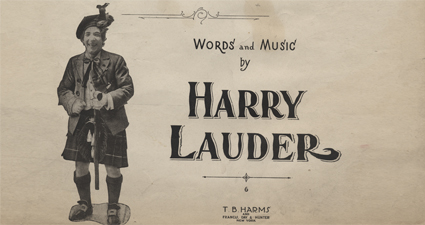 Harry Lauder - Scottish Entertainer - Irish Sheet Music Archives